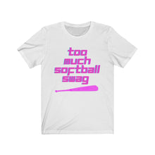 Load image into Gallery viewer, Too Much SoftBall Swag Tee (Adult)