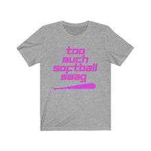 Load image into Gallery viewer, Too Much SoftBall Swag Tee (Adult)